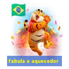 fabula o aquecedor